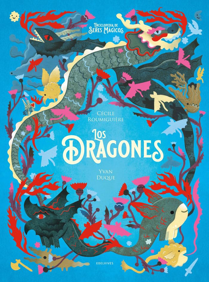 Los dragones – Enciclopedia de Seres Mágicos